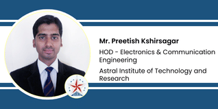 Astral Institute of Technology and Research, HOD - Electronics & Communication Engg.: Mr. Preetish Kshirsagar Interview